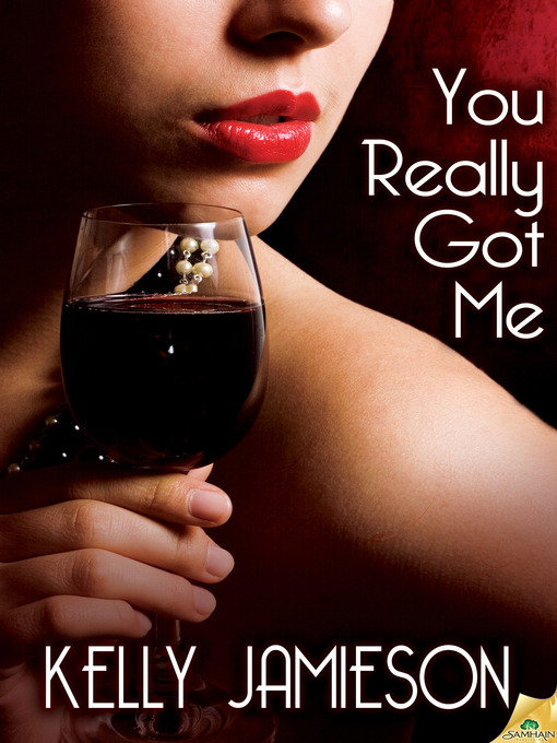 Title details for You Really Got Me by Kelly Jamieson - Available
